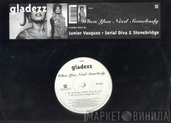 Gladezz - When You Need Somebody