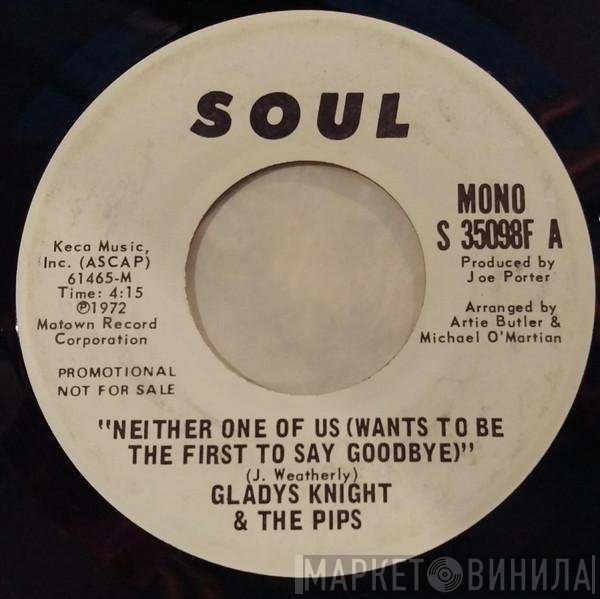 Gladys Knight And The Pips - Neither One Of Us (Wants To Be The First To Say Goodbye)