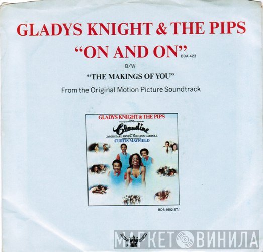 Gladys Knight And The Pips - On And On / The Makings Of You