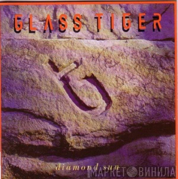 Glass Tiger  - Diamond Sun