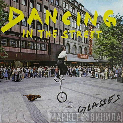 Glasses - Dancing In The Street
