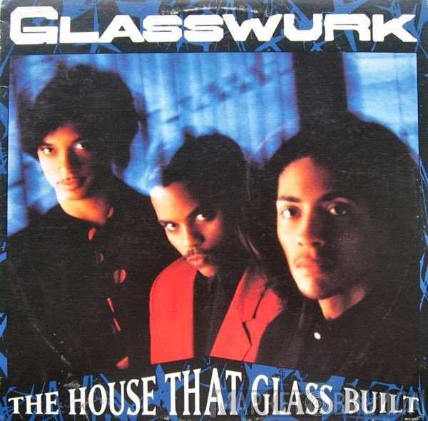 Glasswurk - The House That Glass Built