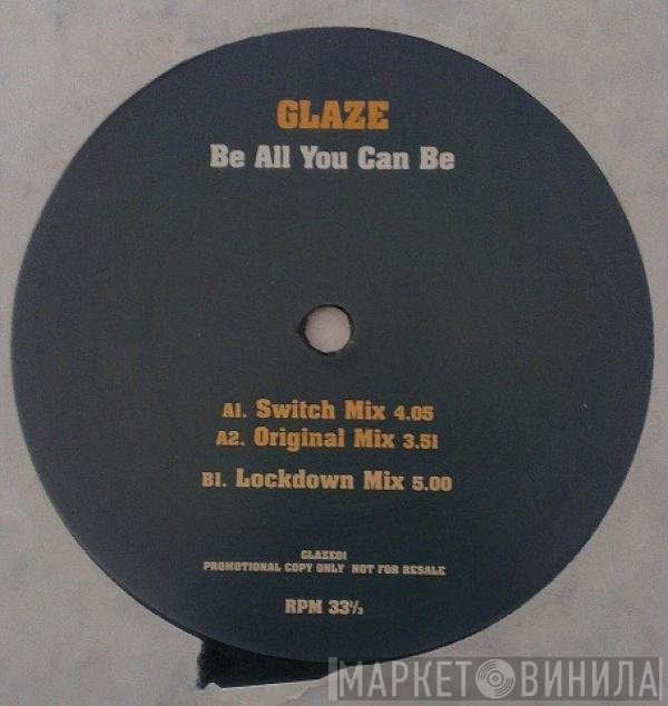 Glaze - Be All You Can Be