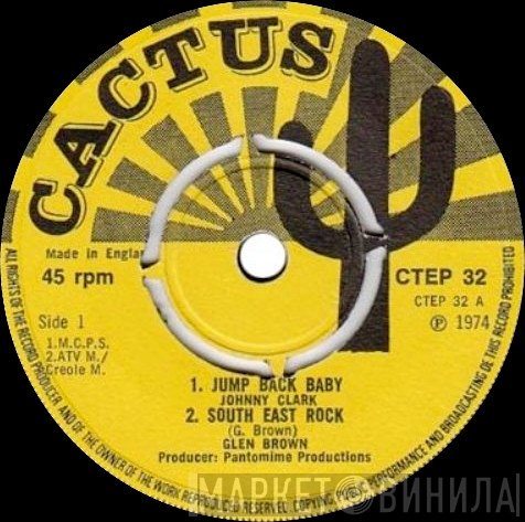 Glen Brown, Johnny Clarke, G. Devon - Jump Back Baby / South East Rock / Fathers Call / Dance Good