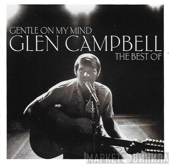 Glen Campbell - Gentle On My Mind: The Best Of Glen Campbell