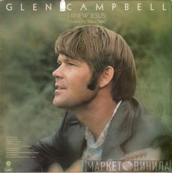 Glen Campbell - I Knew Jesus (Before He Was A Star)