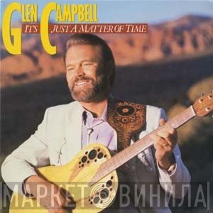Glen Campbell - It's Just A Matter Of Time