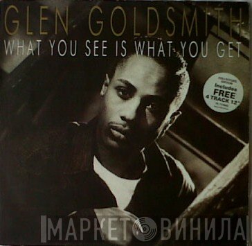 Glen Goldsmith - What You See Is What You Get