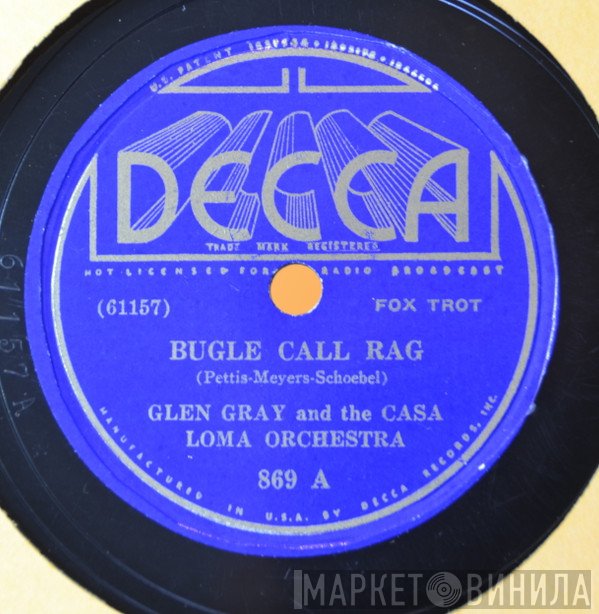 Glen Gray & The Casa Loma Orchestra  - Bugle Call Rag / Rose Of The Rio Grande