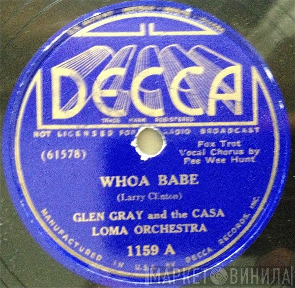 Glen Gray & The Casa Loma Orchestra  - Whoa Babe / Study In Brown
