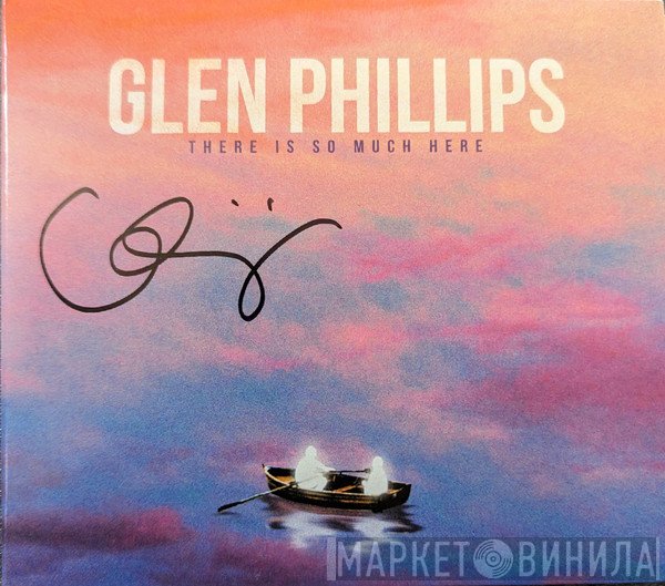 Glen Phillips - There Is So Much Here