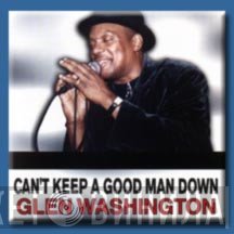 Glen Washington - Can't Keep A Good Man Down