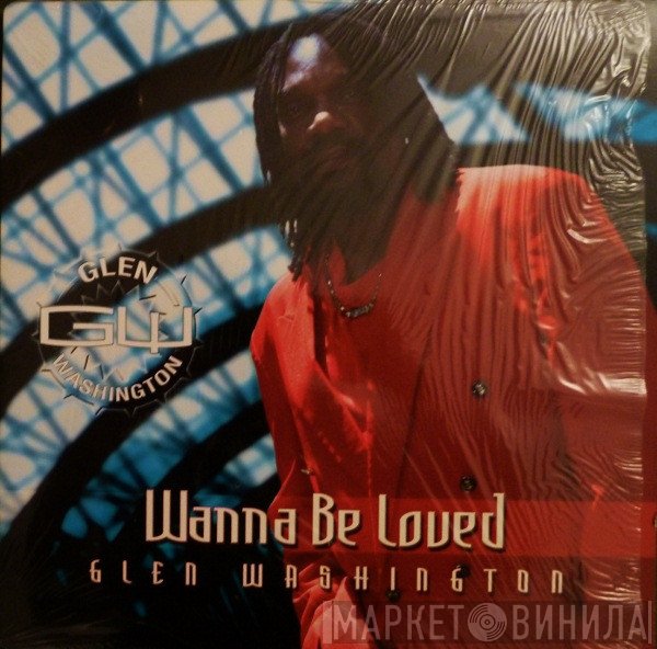 Glen Washington - Wanna Be Loved