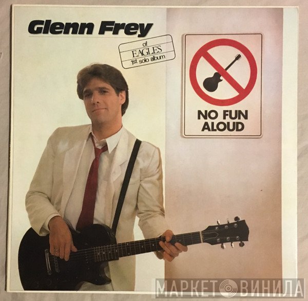 Glenn Frey  - No Fun Aloud