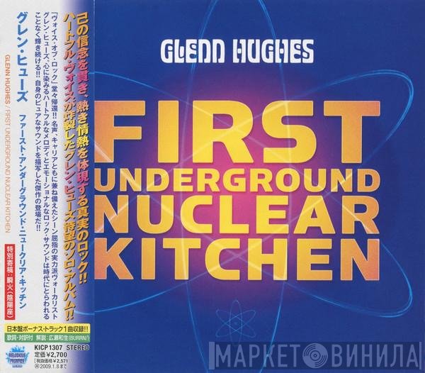 Glenn Hughes = Glenn Hughes  - First Underground Nuclear Kitchen = ファースト・アンダーグラウンド・ニュークリア・キッチン