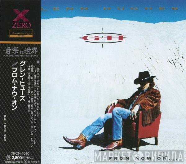 Glenn Hughes = Glenn Hughes  - From Now On... = フロム・ナウ・オン