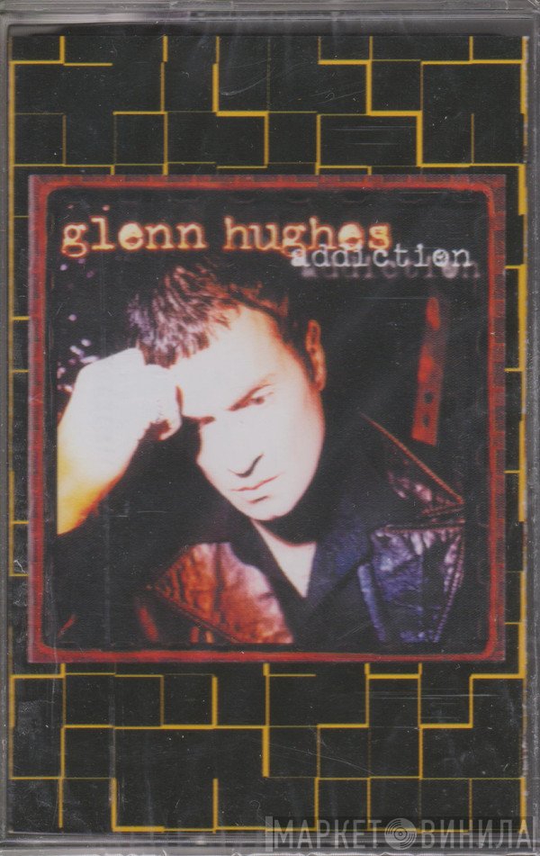 Glenn Hughes  - Addiction