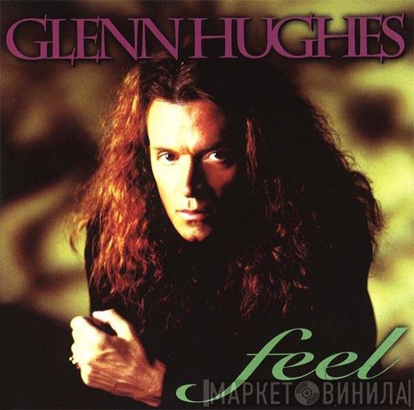 Glenn Hughes  - Feel
