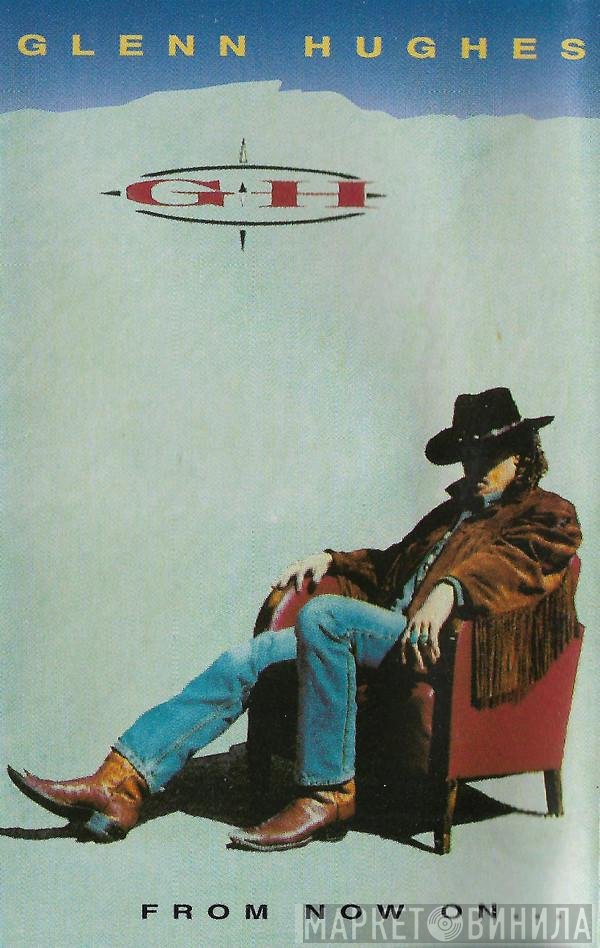 Glenn Hughes  - From Now On...