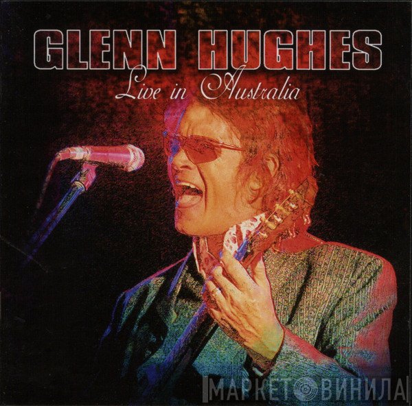 Glenn Hughes  - Live In Australia