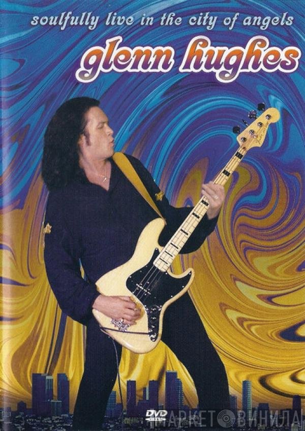 Glenn Hughes - Soulfully Live In The City Of Angels