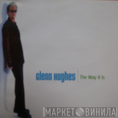 Glenn Hughes  - The Way It Is