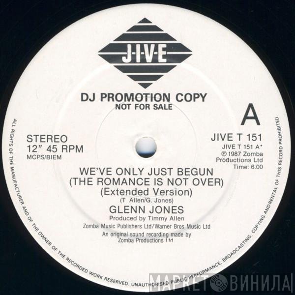 Glenn Jones - We've Only Just Begun (The Romance Is Not Over)