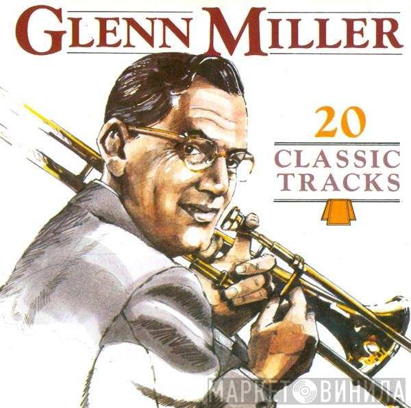 Glenn Miller - 20 Classic Tracks