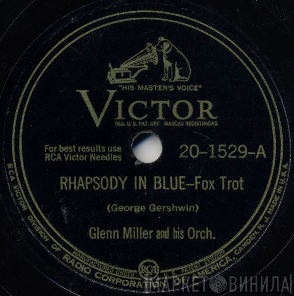 Glenn Miller And His Orchestra  - Rhapsody In Blue / Along The Santa Fé Trail