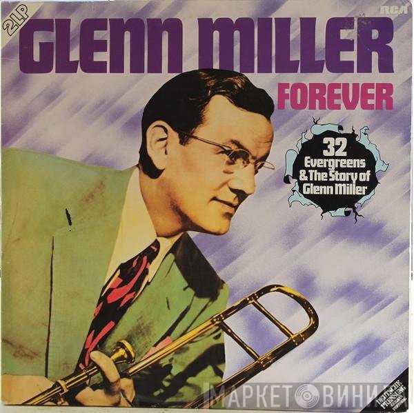 Glenn Miller And His Orchestra  - Forever