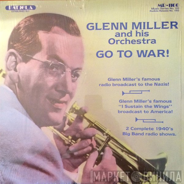 Glenn Miller And His Orchestra  - Go To War!