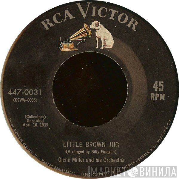 Glenn Miller And His Orchestra - Little Brown Jug / Adios