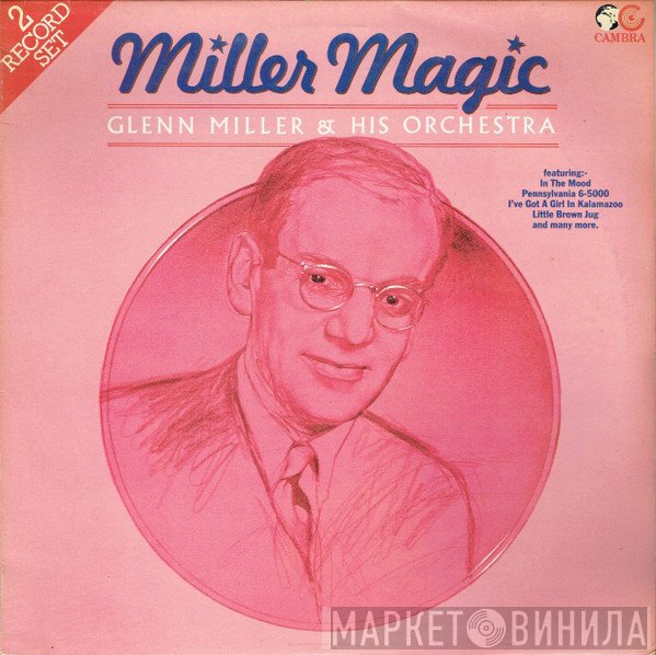 Glenn Miller And His Orchestra - Miller Magic