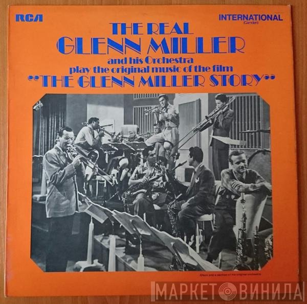 Glenn Miller And His Orchestra - Play The Original Music Of The Film "The Glenn Miller Story"