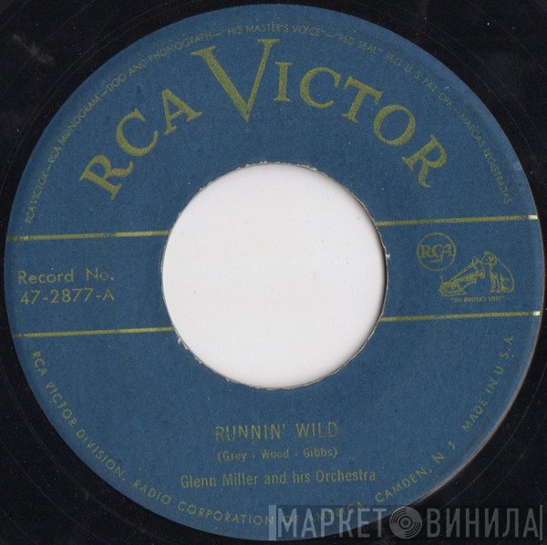Glenn Miller And His Orchestra  - Runnin' Wild