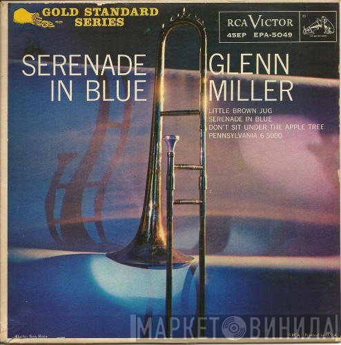 Glenn Miller And His Orchestra  - Serenade In Blue