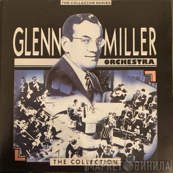 Glenn Miller And His Orchestra - The Collection