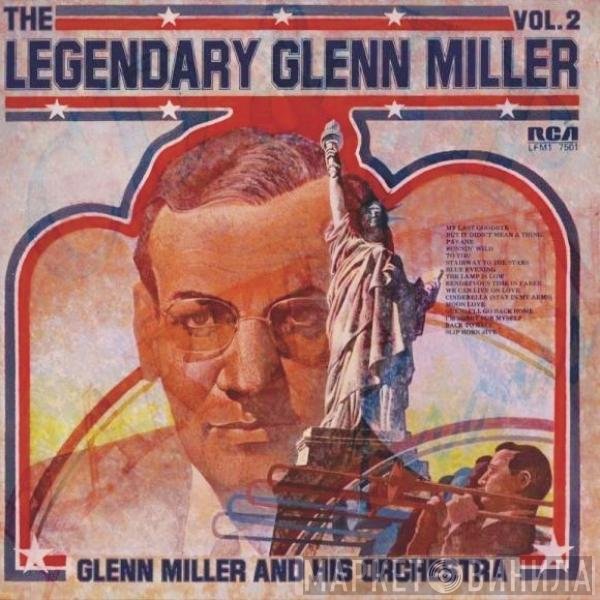 Glenn Miller And His Orchestra - The Legendary Glenn Miller Vol.2