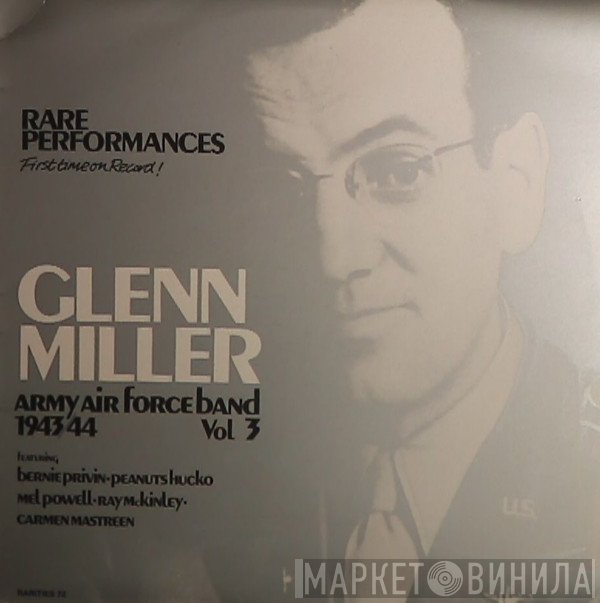 Glenn Miller And The Army Air Force Band - Rare Performances - Army Air Force Band 1943/44 - Vol 3