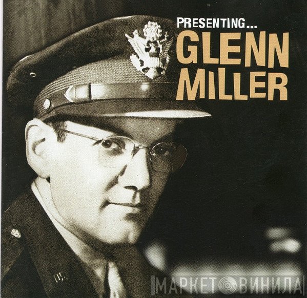 Glenn Miller - Presenting.... Glenn Miller