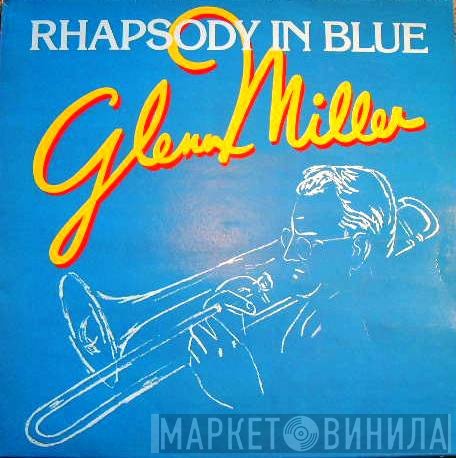 Glenn Miller  - Rhapsody In Blue