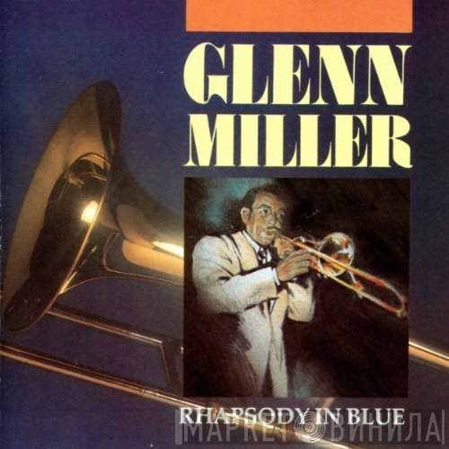 Glenn Miller  - Rhapsody In Blue