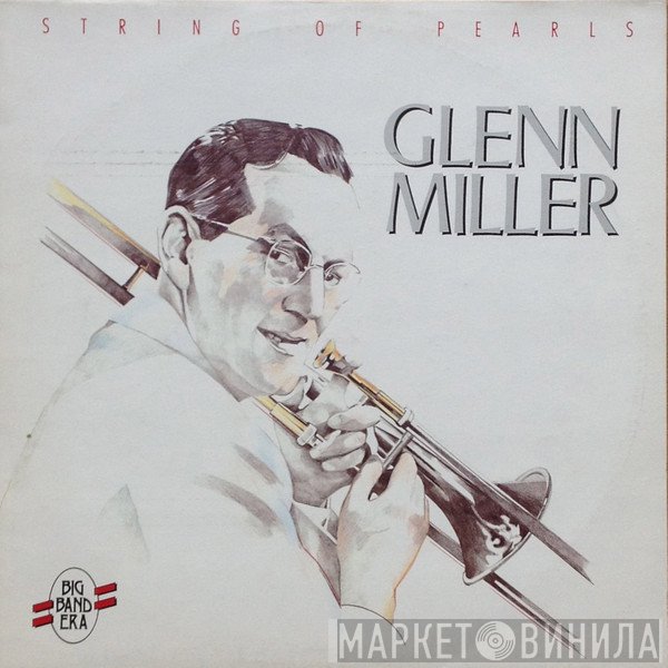 Glenn Miller  - String Of Pearls