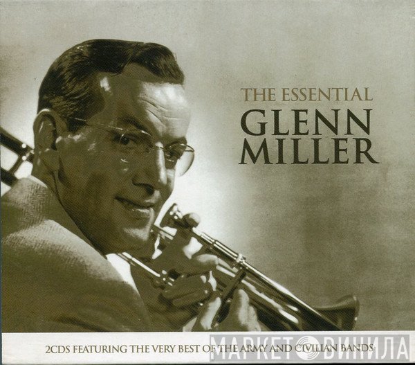 Glenn Miller - The Essential Glenn Miller