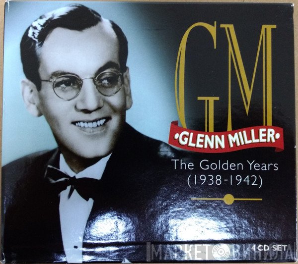 Glenn Miller - The Golden Years (1938-1942)
