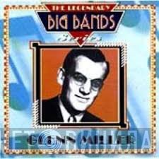 Glenn Miller - The Legendary Big Bands Series