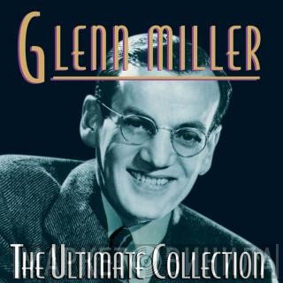 Glenn Miller  - The Ultimate Collection