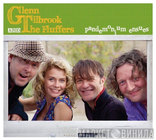 Glenn Tilbrook And The Fluffers - Pandemonium Ensues