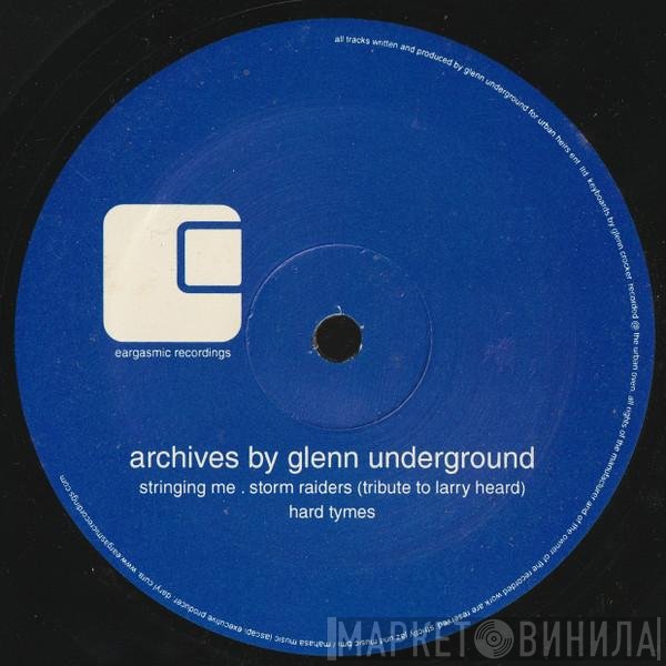 Glenn Underground  - Archives