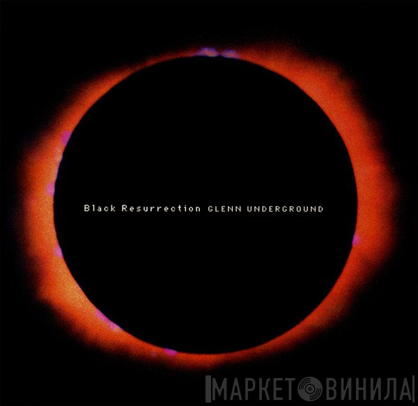 Glenn Underground  - Black Resurrection